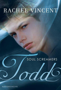 Vincent, Rachel — Soul Screamers 04.5 - Todd