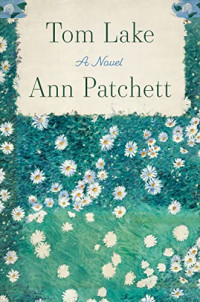 Patchett, Ann — Tom Lake: A Novel