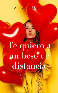 Aless Lennon — Te quiero a un beso de distancia