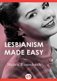 Helen Eisenbach — Lesbianism Made Easy