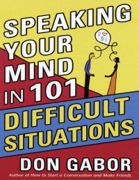 Don Gabor — Speaking Your Mind in 101 Difficult Situations