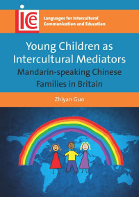 Zhiyan Guo — Young Children as Cultural Mediators: A Study of Mandarin-Speaking Chinese Families in the UK