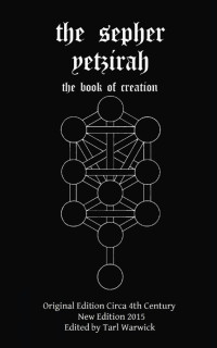 Tarl Warwick — The Sepher Yetzirah: The Book of Creation