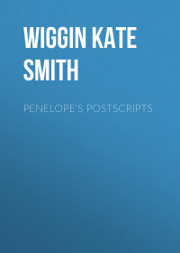 Kate Wiggin — Penelope's Postscripts