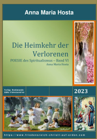 Anna Maria Hosta — Die Heimkehr der Verlorenen. POESIE des Spiritualismus - Band 6 von 6