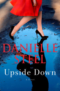 Danielle Steel — Upside Down: A Novel