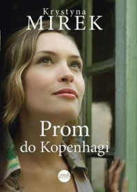 Krystyna Mirek — Prom Do Kopenhagi