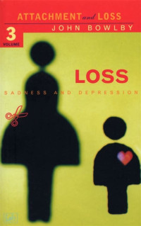 Bowlby John — Attachment and loss, vol 3 : Loss sadness and depression