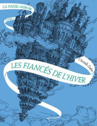 Christelle Dabos — Les fiancés de l'hivers