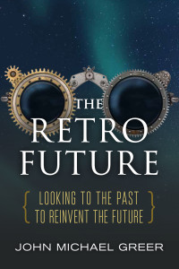 John Michael Greer — The Retro Future