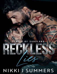 Nikki J Summers — Reckless Lies (Rebels of Sandland Book 4)