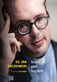 Jan Kaczkowski — Grunt pod nogami