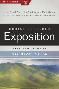 David Platt;Matt Mason;Jim Shaddix; & Matt Mason & Jim Shaddix — Exalting Jesus in Psalms 51-100