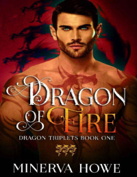 Minerva Howe — Dragon of Fire: A MM Dragon Shifter Romance
