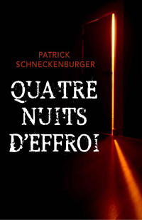 Schneckenburger Patrick — Quatre nuits d'effroi