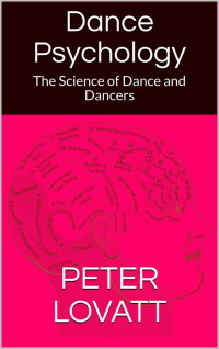 Peter Lovatt — Dance Psychology: The Science of Dance and Dancers