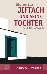 Rüdiger Lux — Jiftach und seine Tochter