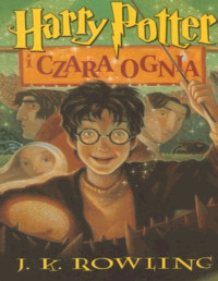 Rowling Joanne K. — Harry Potter i Czara Ognia