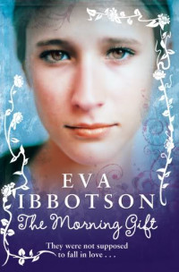 Eva Ibbotson  — The Morning Gift