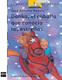 JOSE ANTONIO PANERO — DANKO, EL CABALLO QUE CONOCIA LAS ESTRELLAS