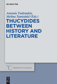 Antonis Tsakmakis, Melina Tamiolaki — Thucydides Between History and Literature