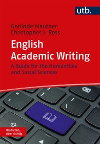 Gerlinde Mautner;Christopher J. Ross; & Christopher J. Ross — English Academic Writing: A Guide for the Humanities and Social Sciences