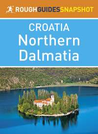 Rough Guides — The Rough Guide Snapshot Croatia - Northern Dalmatia