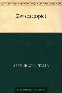 Schnitzler, Arthur — Zwischenspiel