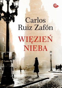 Carlos Ruiz Zafón — Więzień nieba