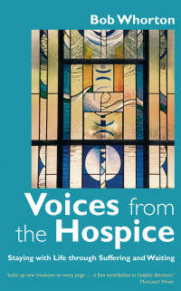 Bob Whorton; — Voices From the Hospice