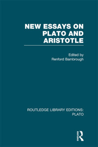 Bambrough, Renford. — New Essays on Plato and Aristotle (RLE: Plato)