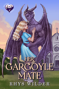 Rhys Wilder — Her Gargoyle Mate: A Beastly Falls Story