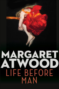 Margaret Atwood — Life Before Man