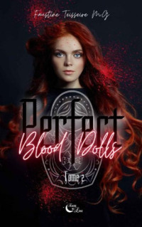 Faustine Teisseire M. G — Perfect Blood Dolls T2
