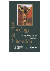 Gustavo Gutierrez — A Theology of Liberation: 15th Anniversary Edition