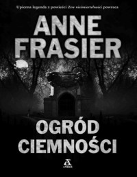 ANNE FRASIER — Ogrod ciemnosci