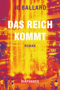 J.G. Ballard; — Das Reich kommt