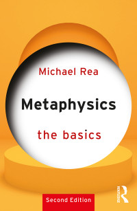 Michael Rea; — Metaphysics: The Basics