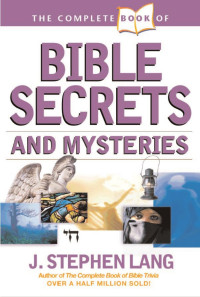 Stephen Lang — The Complete Book of Bible Secrets and Mysteries (2005)