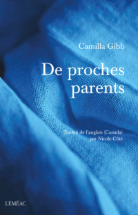 Camilla Gibb — De proches parents