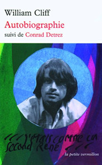 William Cliff — Autobiographie suivi de Conrad Detrez