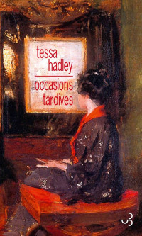 Tessa Hadley — Occasions Tardives