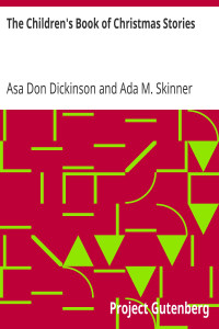 Asa Don Dickinson, Ada M Skinner  — The Children's Book of Christmas Stories