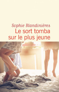 Sophie Blandinières — Le sort tomba sur le plus jeune