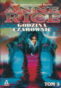 Anne Rice — Godzina Czarownic Tom 3