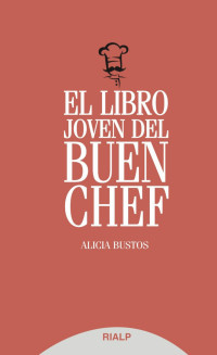 Alicia Bustos Pueche; — El libro joven del buen chef