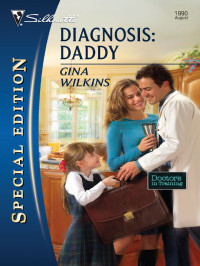 Gina Wilkins — Diagnosis: Daddy