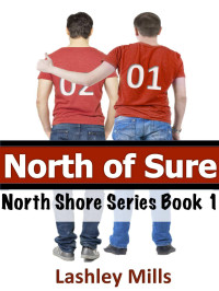 Lashley Mills — North of Sure (North Shore Series)