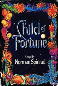 Norman Spinrad — Child of Fortune