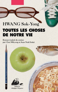 Sok-Yong Hwang — Toutes les choses de notre vie